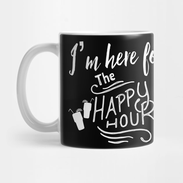 I’m Here For The Happy Hour by chrissyloo